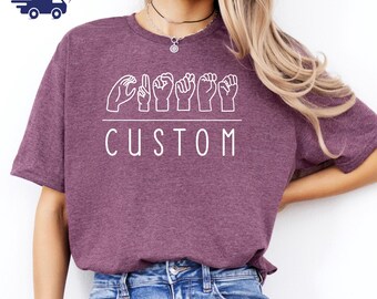 Custom ASL American Sign Language Shirt, Speech Language Therapist Gift, Deaf Community, ASL Shirt, Personalized Name Shirt, Deaf Pride Tee
