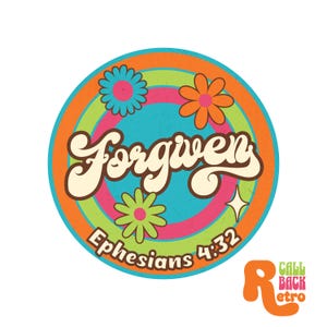 May include: A circular sticker with a retro design. The sticker features the word "Forgiven" in a groovy font, surrounded by concentric circles of orange, green, blue, and pink. Floral accents and the text "Ephesians 4:32" are also included.