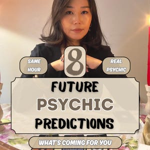 May include: The image features a woman with text that reads "FUTURE PSYCHIC PREDICTIONS" and "WHAT'S COMING FOR YOU." The number 8 is in the center. The words "SAME HOUR" and "REAL PSYCHIC" are also visible.