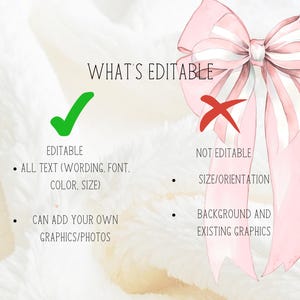 May include: An image with text indicating what is editable. A large pink bow with white stripes is in the upper right corner. The text says "WHAT'S EDITABLE" with a green checkmark and a red X. The text details what can be edited.