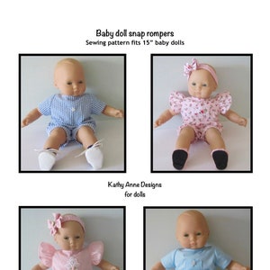 May include: Four baby dolls wearing different snap romper outfits. The dolls are 15 inches tall and are wearing a blue and white striped romper, a pink floral romper, a pink romper with lace trim, and a light blue romper. The text "Baby doll snap rompers" and "Sewing pattern fits 15" baby dolls" is at the top of the image. The text "Kathy Anne Designs for dolls" is in the middle of the image.