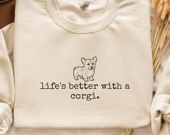 Life's Better With a Corgi crewneck sweatshirt | Corgi illustration, dog quote