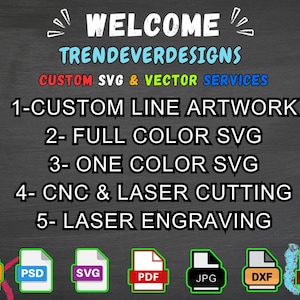 May include: A black chalkboard-style graphic with colourful chalk drawings and the text "WELCOME TRENDEVERDESIGNS." Services include custom SVG and vector services, custom line artwork, full-colour SVG, and laser engraving. File formats include AI, PSD, SVG, PDF, JPG, DXF, and PNG.