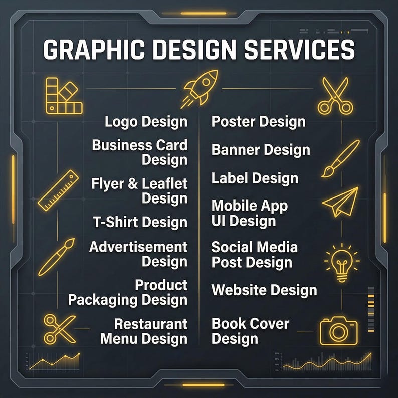 May include: Graphic design services graphic with a dark background and neon yellow icons. Text includes "Logo Design", "Poster Design", "Business Card Design", "Banner Design", "Flyer & Leaflet Design", "Label Design", "T-Shirt Design", "Mobile App UI Design", "Advertisement Design", "Social Media Post Design", "Product Packaging Design", "Website Design", "Restaurant Menu Design", and "Book Cover Design".