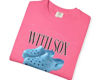 Funny Crocs with Sox Unisex Garment-Dyed T-shirt, Shoes, Footwear Tee, Comfy Shirt, Joke Gift