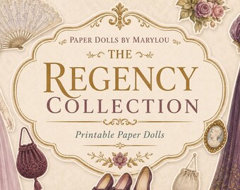 The Regency Collection | Regency Era Paper Dolls | Printable Paper Dolls | Historical Fashion Digital Download