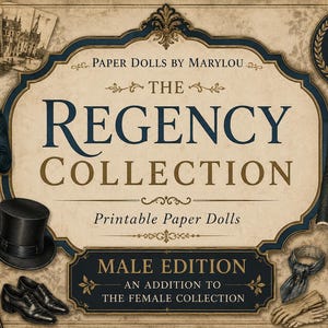 Op de afbeelding: Een printbare papieren poppenset getiteld The Regency Collection Male Edition door Marylou. Het ontwerp bevat illustraties van twee figuren in historische kleding, een hoge hoed, schoenen, een das en handschoenen op een beige achtergrond.