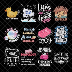 May include: A collection of soap-themed graphics on a black background. Designs include a yellow rubber duck, soap bubbles, and text like "Soap Dealer" and "More Bubbles Less Troubles." The graphics are in various colors.