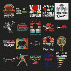 May include: A collection of graphic designs with a table tennis theme. Designs include text like "Ping Pong Queen", "I will let my paddle do the talking", and "USA Table Tennis". The designs feature ping pong paddles, balls, and related imagery.