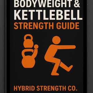 May include: A digital tablet displays a black screen with white and orange text: "BODYWEIGHT & KETTLEBELL STRENGTH GUIDE." Orange illustrations of a kettlebell and a person doing a squat are featured. The text "HYBRID STRENGTH CO." is at the bottom.