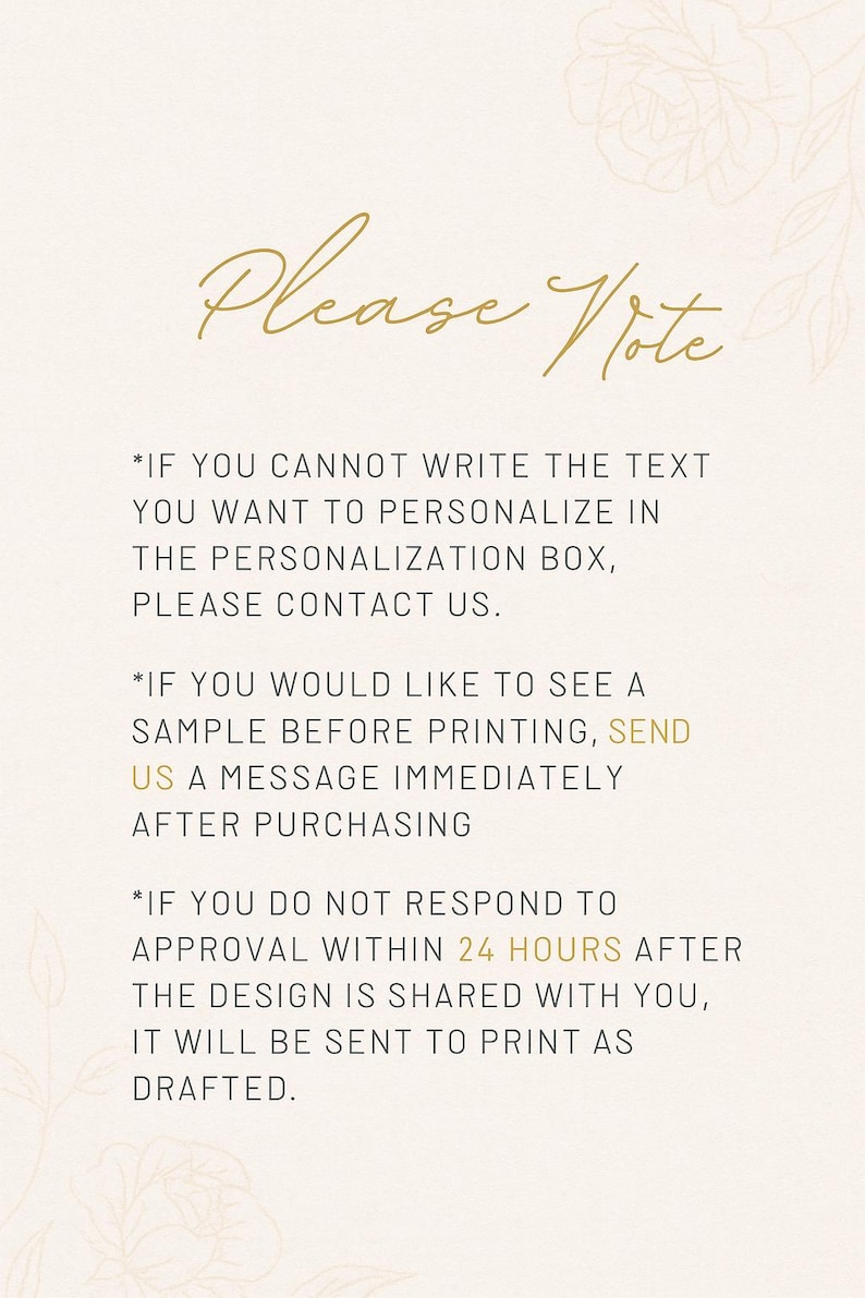 May include: A cream-colored card with gold script that reads "Please Note." Additional text provides instructions for personalization, sample requests, and approval deadlines. Floral design accents the corners.
