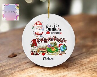 Teacher Assistant Ornament - Custom Name Holiday Gift - Santa's Favorite Teacher Assistant - Unique Patterned Christmas Ornament