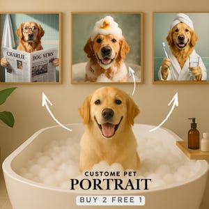 May include: A golden retriever dog in a bathtub filled with bubbles, with the text "CUSTOM PET PORTRAIT" and "BUY 2 FREE 1". Three framed images above show the dog in different scenarios: reading a newspaper, wearing a bath hat, and in a bathrobe.