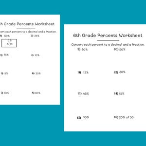 May include: Two white worksheets titled "6th Grade Percents Worksheet" on a teal background. The worksheets contain math problems asking to convert percentages to decimals and fractions. The first worksheet has 8 problems, and the second has 8 problems.