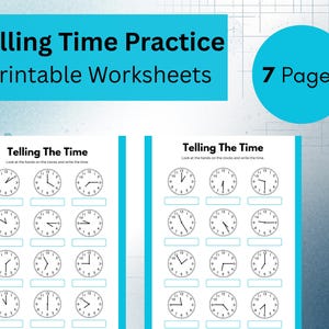 May include: Educational printable worksheets for learning to tell the time. The image shows clock faces with various times, designed for practice. The text reads "Telling Time Practice Printable Worksheets" and "7 Pages".