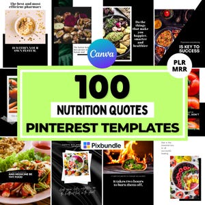 May include: A collection of Pinterest templates with the text "100 Nutrition Quotes" on a green background. The image includes various food photos and quotes about health and wellness, with the Canva and Pixbundle logos.