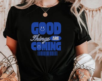 Goda saker kommer motiverande typografi unisex t-shirt, positiva citat, tro hopp tee