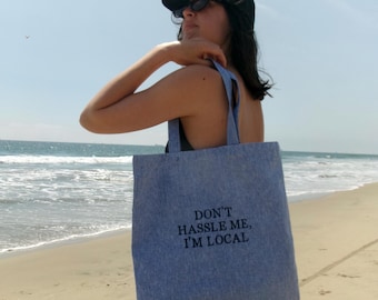 Coastal Embroidered Tote Bag “Don’t Hassle Me I’m Local”, Beach Tote Bag Aesthetic, Minimalist Canvas Tote, Summer Market Bag