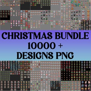 May include: A collection of Christmas-themed designs, displayed in a grid format. The image features a variety of graphics, including Santa Claus, reindeer, and festive text. The text "CHRISTMAS BUNDLE 10000+ DESIGNS PNG" is prominently displayed.