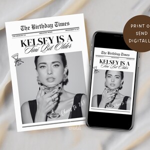 May include: A monochrome birthday announcement in a newspaper format, with the headline "KELSEY IS A Tini Bit Older." The image features a woman holding a cocktail glass. A smartphone shows the same design. The text "Cheers to 25!" is also visible.