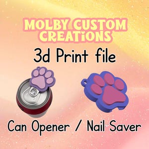Könnte beinhalten: Eine 3D-Druckdatei für einen Dosenöffner und Nagelretter. Das Design zeigt einen Pfotenabdruck in Lila und Rosa. Der Text "MOLBY CUSTOM CREATIONS" und "3d Print file" sind oben zu sehen. Der Text "Can Opener / Nail Saver" steht unten.