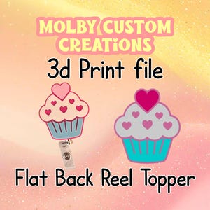 May include: A 3D print file for a flat back reel topper. The design features two cupcake illustrations with pink hearts and a blue cupcake liner. The text "MOLBY CUSTOM CREATIONS" and "3d Print file" are displayed at the top.