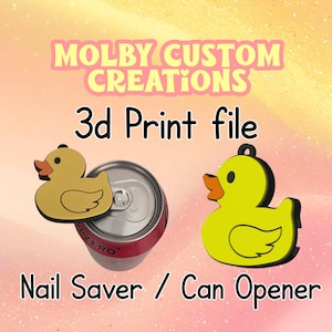 May include: A yellow duck-shaped nail saver and can opener, with black accents, next to a soda can. The image includes the text "MOLBY CUSTOM CREATIONS" and "3d Print file" and "Nail Saver / Can Opener".