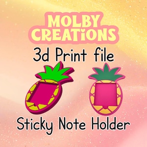 May include: A 3D print file for a sticky note holder. The design features two pink pineapple shapes with green tops and yellow accents. The text "MOLBY CREATIONS" and "3d Print file Sticky Note Holder" are displayed in the image.
