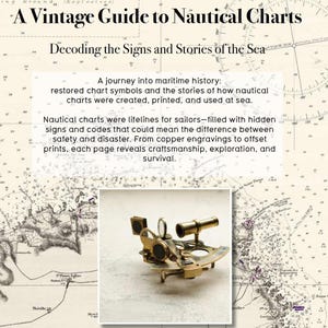 Puede incluir: Una guía vintage de cartas náuticas con el texto "Decoding the Signs and Stories of the Sea". La imagen presenta un sextante de latón, un instrumento de navegación, sobre un fondo de carta náutica.