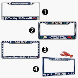 May include: Four license plate frames with a Maine theme. Each frame has the text "Welcome to Maine - The Way Life Should Be." Designs include a lobster, pine trees, and stars. The word "MAINE" is also featured.