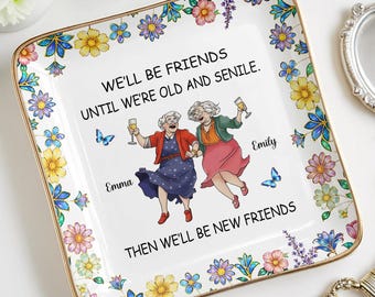 Funny Best Friend Gift Plate, Personalized Friendship Keepsake, Old Friends Humor Decor, Birthday Gift for Bestie, Custom Name Dish.