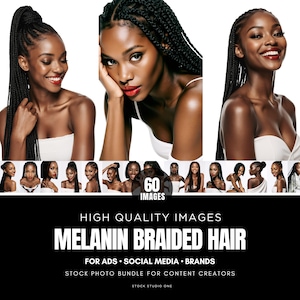 May include: A promotional image showcasing three women with braided hairstyles, alongside a collection of 60 images. The image includes text that reads "Melanin Braided Hair" and "Stock Photo Bundle for Content Creators."