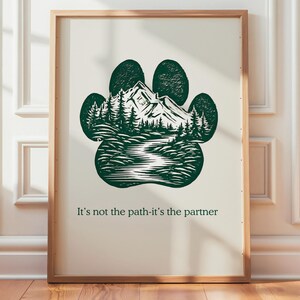 Dog Paw Art Print Digital Download Mountain Silhouette Pine Tree Nature Scene Adventure Quote Partner Path Minimalist Wall Art Aesthetic Home Decor Rustic Pet Memorial Gift Dog Lover Present Hiking Enthusiast Multiple Sizes High Resolution