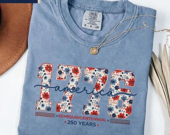 1776 America Floral Patchwork Shirt Semiquincentennial USA 250 Years Patriotic Fourth Of July Comfort Colors Tee