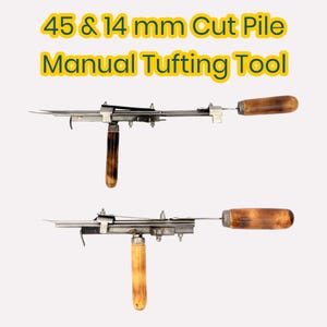 May include: Two manual tufting tools with wooden handles and metal blades. The text "45 & 14 mm Cut Pile Manual Tufting Tool" is displayed in yellow and green above the tools. The tools are designed for creating cut pile rugs and textiles.