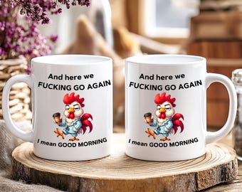 Funny Mug - Here We F*Cking Go Again I Mean Good Morning - Gifts For Coworkers, Friends, Family - Personalised Mug, Morning Coffee Mug YCM14