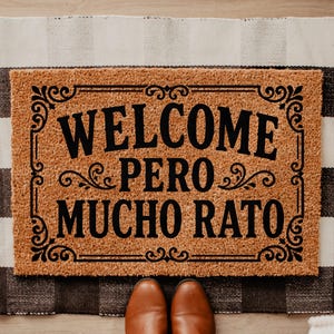 Spanish Quote Coir Doormat, Welcome Pero Mucho Rato Mat, Latino Hispanic Welcome Mat, Spanish Front Door Decor, Funny Housewarming DM148