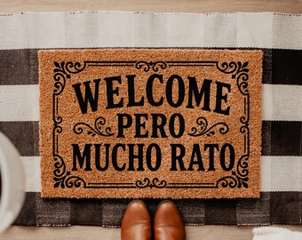 Spanish Quote Coir Doormat, Welcome Pero Mucho Rato Mat, Latino Hispanic Welcome Mat, Spanish Front Door Decor, Funny Housewarming DM148