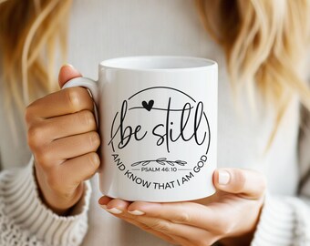 Be Still + Know Coffee Mug | Psalm 46:10 Scripture Coffee Mug | Bible Verse Mug | Positive Coffee Mug | Bible Study Gift, YCM9