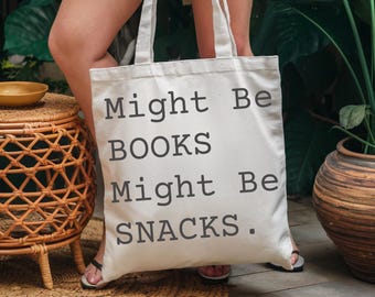 Might Be Books, Might Be Snacks Tote Bag, Snack Lover Gift, Book Bag, Back To School Bag, Book Bag Gift, Bookworm Gift, Tote Bag School TB2