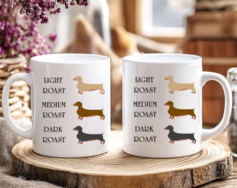 Dachshund Coffee Mug, Funny Doxin Mug, Weiner Dog Mom Gift, Coffee Roast Lover, Present Doxie Owner Cup, Pet Parent Gift, Funny Mug YCOM20