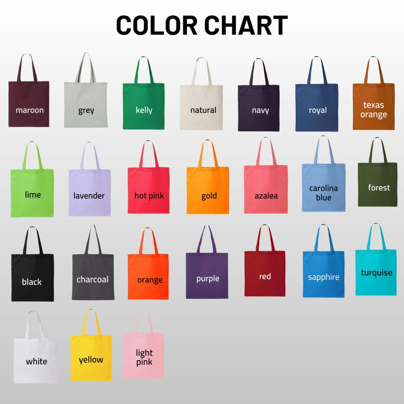 May include: A color chart displaying a variety of tote bags in different colors, including maroon, grey, kelly green, natural, navy, royal blue, and Texas orange. The chart also shows lime, lavender, hot pink, gold, azalea, Carolina blue, and forest green.