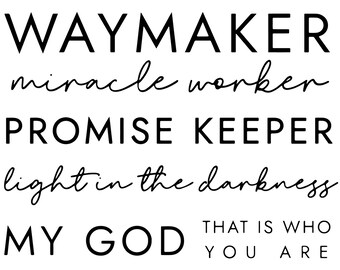 Waymaker SVG | Miracle Worker PNG | Promise Keeper Cut File | Light in the Darkness | Christian Worship Quote | Cricut Silhouette Art