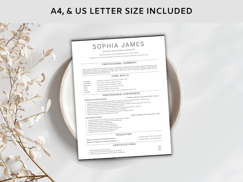 May include: A black and white resume template with the name "SOPHIA JAMES" and the title "SENIOR SOFTWARE ENGINEER" at the top. The text "A4, & US LETTER SIZE INCLUDED" is at the top. The resume includes sections for professional summary, core skills, professional experience, education, and certifications.