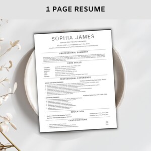 May include: A black and white resume titled "1 PAGE RESUME" with the name "SOPHIA JAMES" and the title "SENIOR SOFTWARE ENGINEER". The resume includes sections for professional summary, core skills, professional experience, education, and certifications. The resume is on a white plate.