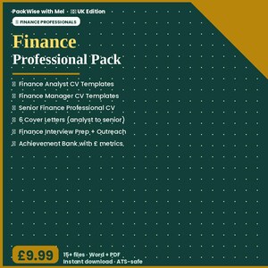 May include: A dark green digital document pack titled Finance Professional Pack UK Edition. It includes Finance Analyst and Manager CV templates, a senior CV, six cover letters, interview prep, and an achievement bank with pound metrics.