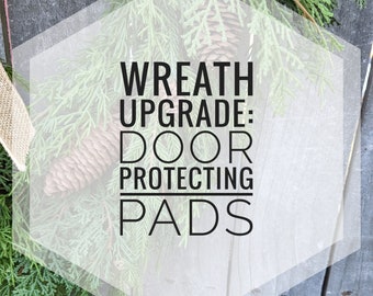Wreath Add On: Door Protection Pads, Anti-Scratch Protective Pads added to Horns Handmade Wreath