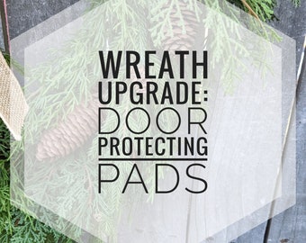 Wreath Add On: Door Protection Pads, Anti-Scratch Protective Pads added to Horns Handmade Wreath