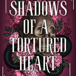 May include: A book cover with a dark purple background featuring a central human skull entwined with a dark green snake. Pink peonies and green leaves surround the skull. The text reads SLOANE RALEIGH, SHADOWS OF A TORTURED HEART, FATAL BONDS SERIES.