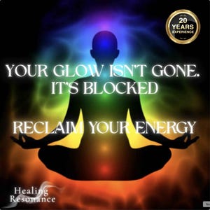 Può includere: Una silhouette di una persona in posizione di meditazione seduta su uno sfondo aura colorato. Il testo recita: YOUR GLOW ISN'T GONE. IT'S BLOCKED. RECLAIM YOUR ENERGY. Un distintivo circolare dorato in alto a destra riporta 20 YEARS EXPERIENCE.